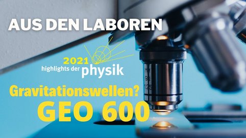 Interview (in German) with a GEO600 scientist for the “Highlights der Physik 2021”