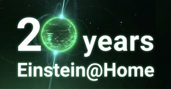 Twenty years ago, in February 2005, the success story of the distributed computing project Einstein@Home began. Text “20 years of Einstein@Home” with a bright green sphere (a pulsar) in the center, surrounded by a dark, starry background.